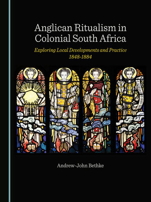 cover image of Anglican Ritualism in Colonial South Africa